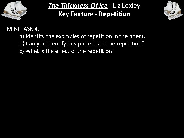 The Thickness Of Ice - Liz Loxley Key Feature - Repetition MINI TASK 4.