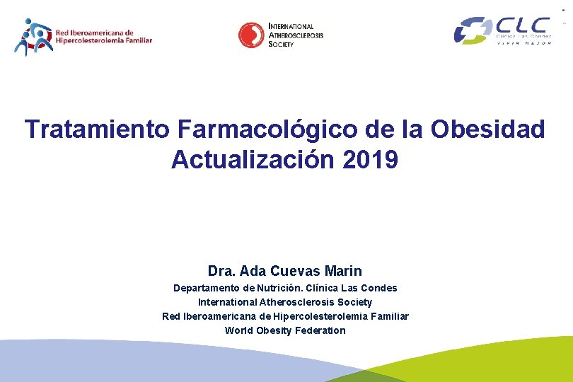 Tratamiento Farmacológico de la Obesidad Actualización 2019 Dra. Ada Cuevas Marin Departamento de Nutrición.