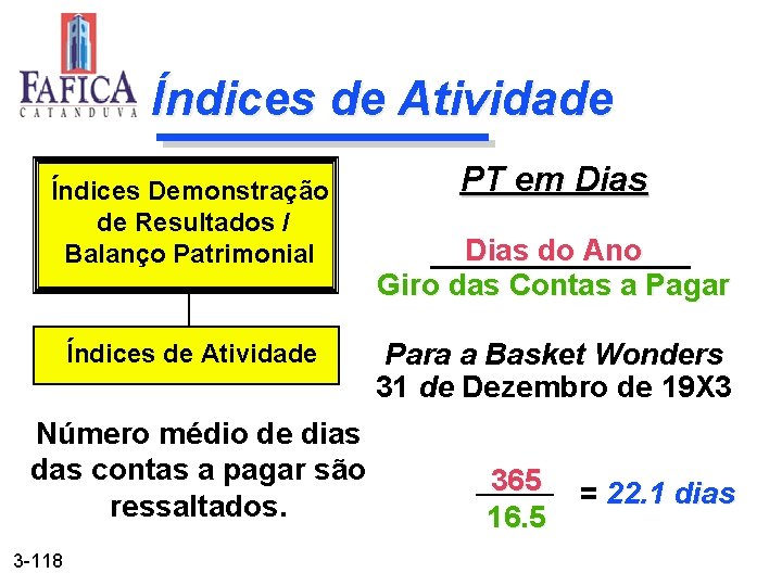 Índices de Atividade Índices Demonstração de Resultados / Balanço Patrimonial Índices de Atividade Número