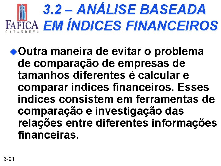 3. 2 – ANÁLISE BASEADA EM ÍNDICES FINANCEIROS u. Outra maneira de evitar o