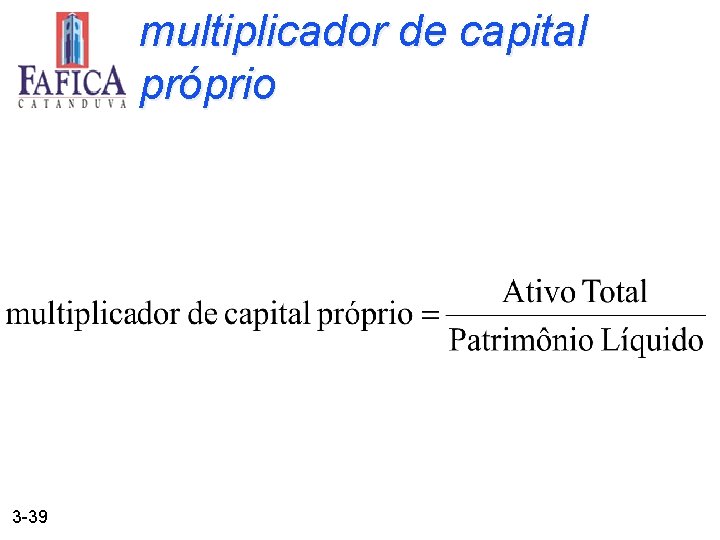 multiplicador de capital próprio 3 -39 