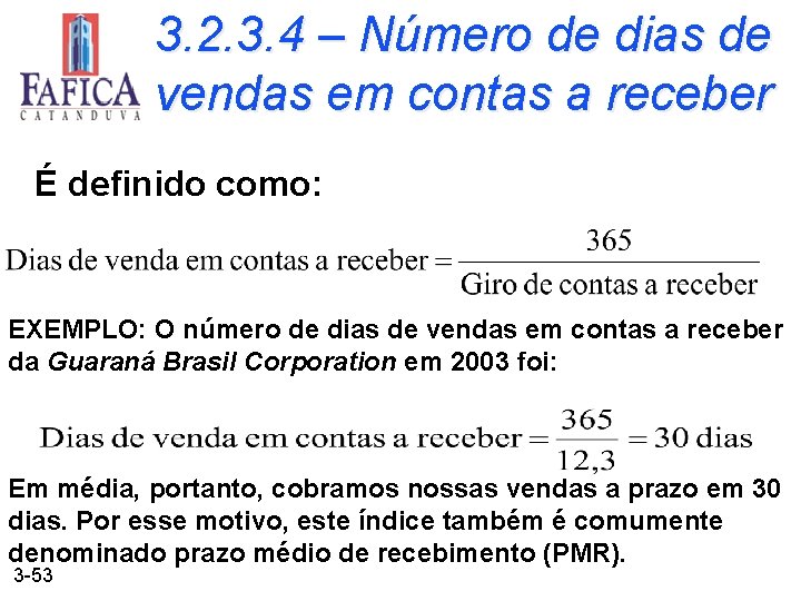 3. 2. 3. 4 – Número de dias de vendas em contas a receber