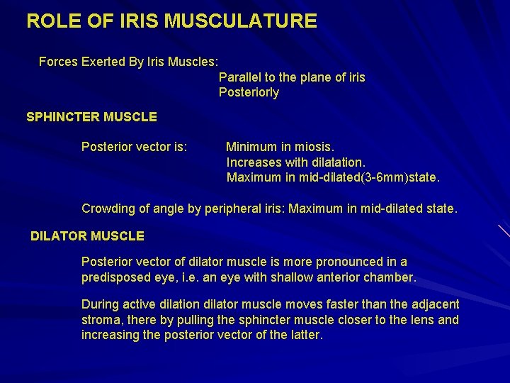 ROLE OF IRIS MUSCULATURE Forces Exerted By Iris Muscles: Parallel to the plane of ROLE OF IRIS MUSCULATURE Forces Exerted By Iris Muscles: Parallel to the plane of