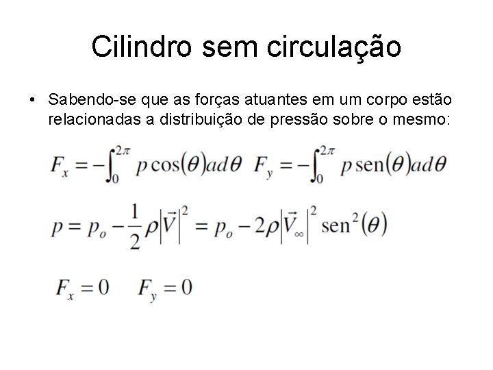 Cilindro sem circulação • Sabendo-se que as forças atuantes em um corpo estão relacionadas