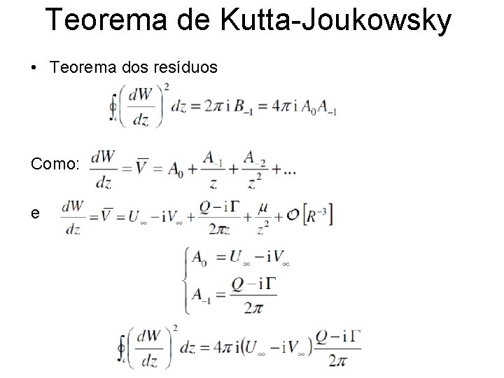 Teorema de Kutta-Joukowsky • Teorema dos resíduos Como: e 