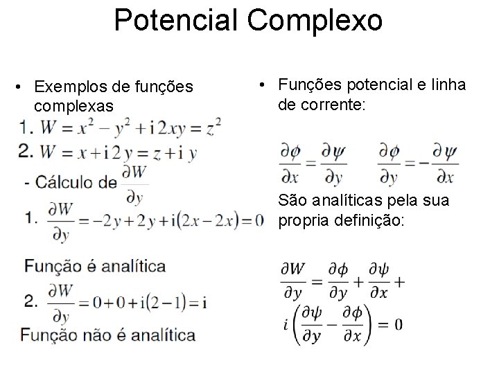 Potencial Complexo • Exemplos de funções complexas • Funções potencial e linha de corrente: