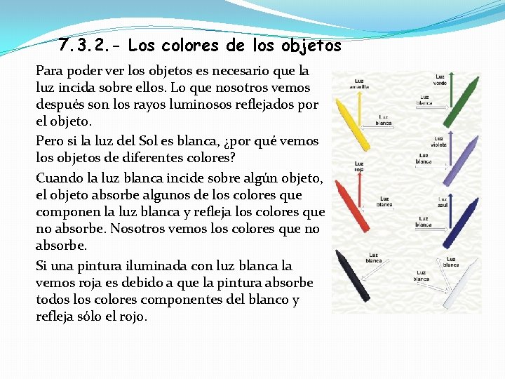 7. 3. 2. - Los colores de los objetos Para poder ver los objetos