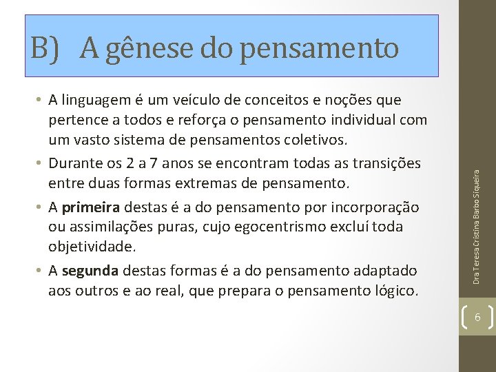 • A linguagem é um veículo de conceitos e noções que pertence a • A linguagem é um veículo de conceitos e noções que pertence a