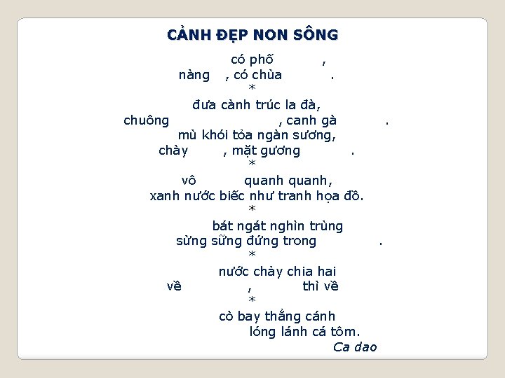 CẢNH ĐẸP NON SÔNG có phố , nàng , có chùa. * đưa cành