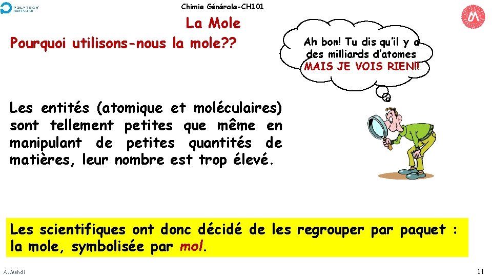 Chimie Générale-CH 101 La Mole Pourquoi utilisons-nous la mole? ? Ah bon! Tu dis