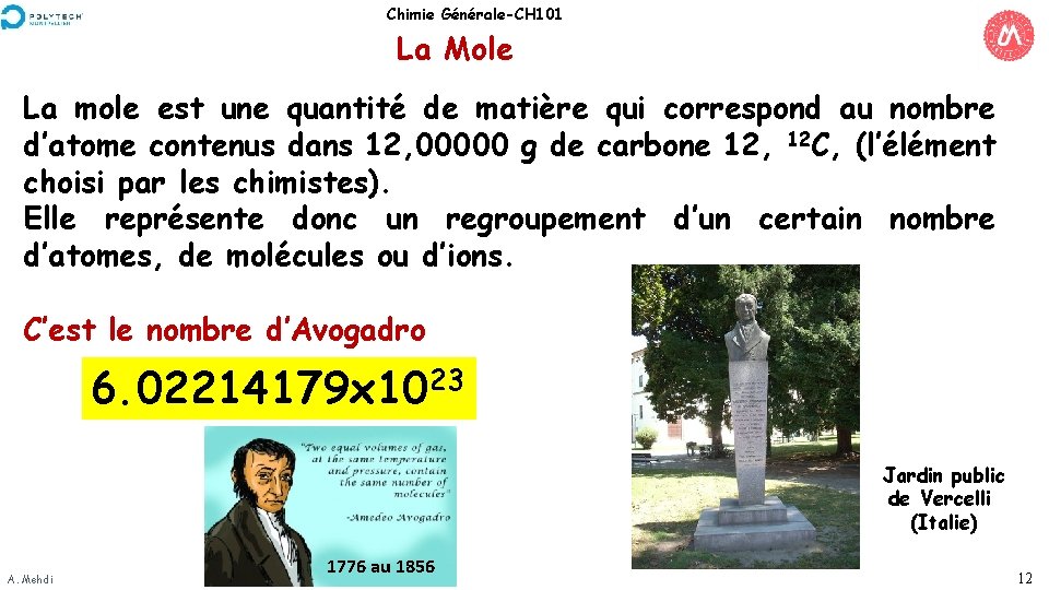 Chimie Générale-CH 101 La Mole La mole est une quantité de matière qui correspond