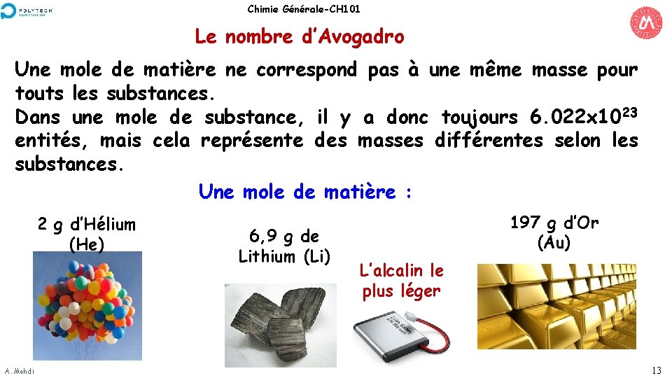 Chimie Générale-CH 101 Le nombre d’Avogadro Une mole de matière ne correspond pas à