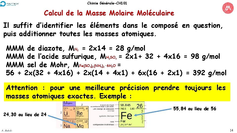 Chimie Générale-CH 101 Calcul de la Masse Molaire Moléculaire Il suffit d’identifier les éléments