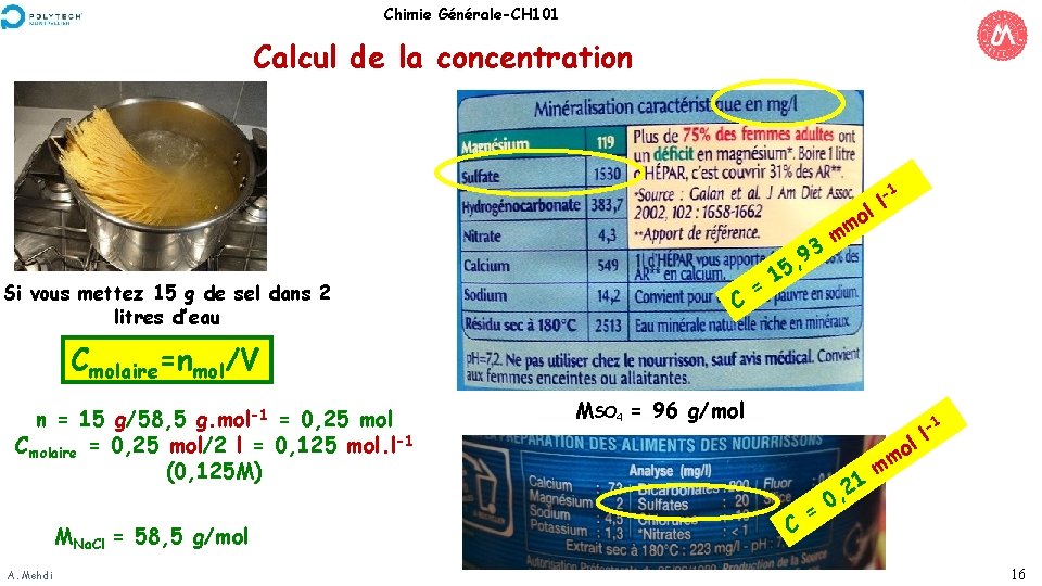 Chimie Générale-CH 101 Calcul de la concentration 1 Si vous mettez 15 g de