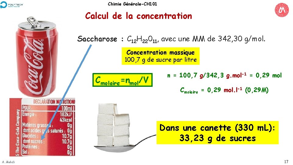 Chimie Générale-CH 101 Calcul de la concentration Saccharose : C 12 H 22011, avec