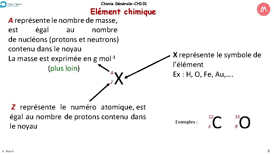 Chimie Générale-CH 101 Elément chimique A représente le nombre de masse, est égal au