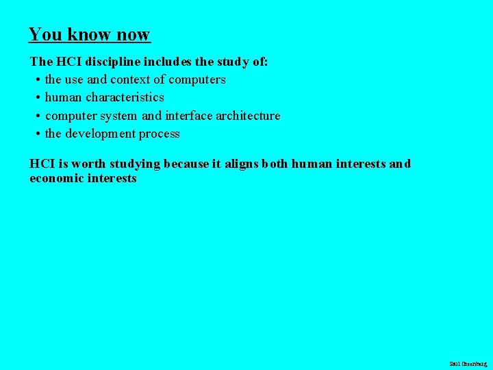 You know The HCI discipline includes the study of: • the use and context You know The HCI discipline includes the study of: • the use and context