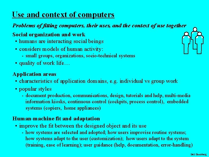 Use and context of computers Problems of fitting computers, their uses, and the context Use and context of computers Problems of fitting computers, their uses, and the context