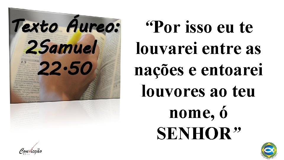 Texto Áureo: “Por isso eu te 2 Samuel louvarei entre as 22. 50 nações