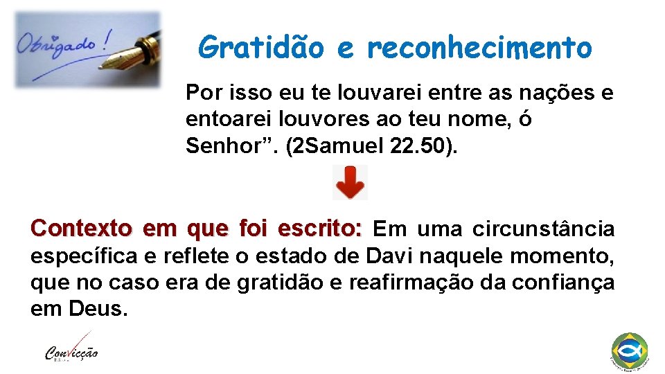 Gratidão e reconhecimento Por isso eu te louvarei entre as nações e entoarei louvores