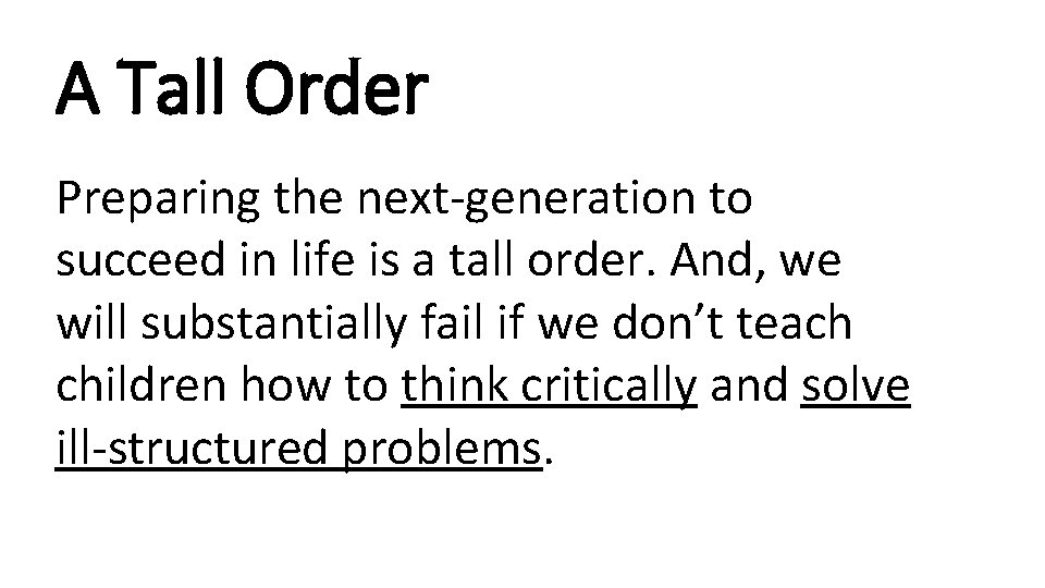 A Tall Order Preparing the next-generation to succeed in life is a tall order.