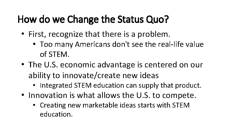 How do we Change the Status Quo? • First, recognize that there is a