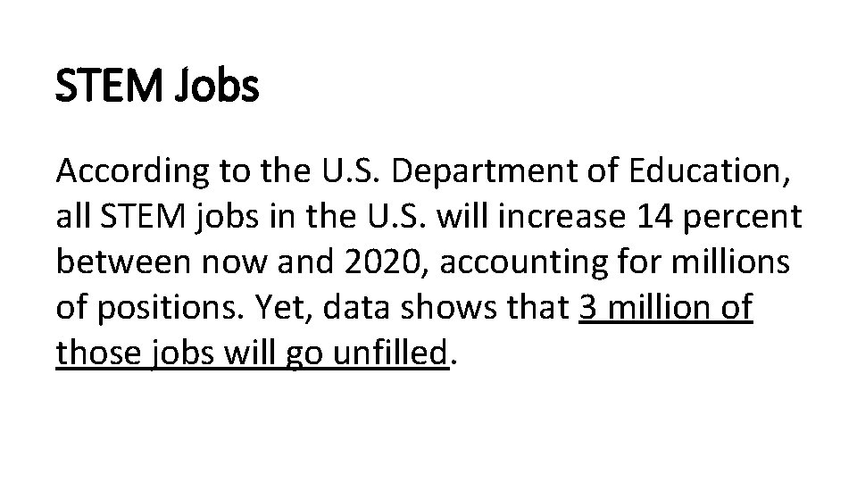 STEM Jobs According to the U. S. Department of Education, all STEM jobs in