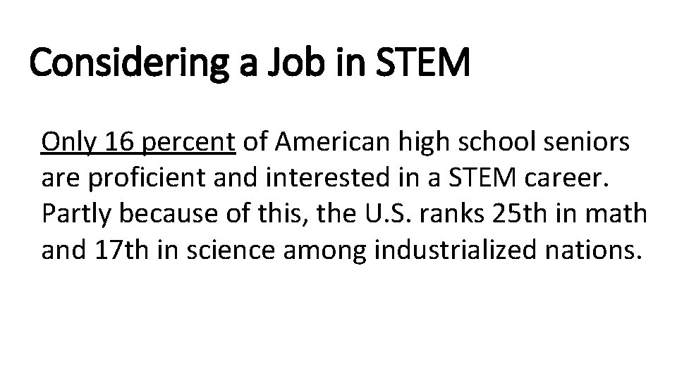 Considering a Job in STEM Only 16 percent of American high school seniors are