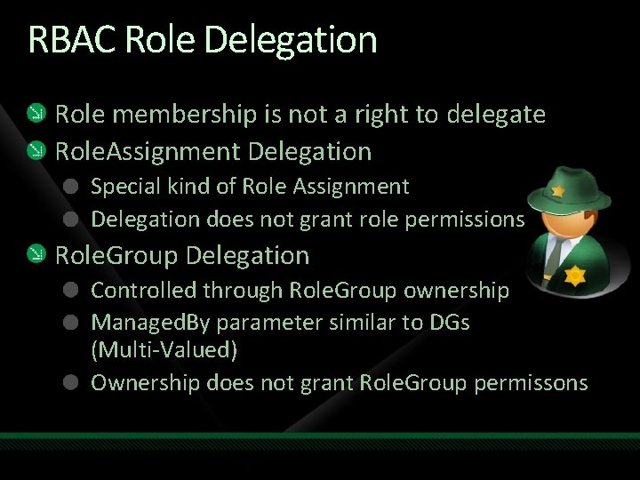 RBAC Role Delegation Role membership is not a right to delegate Role. Assignment Delegation RBAC Role Delegation Role membership is not a right to delegate Role. Assignment Delegation