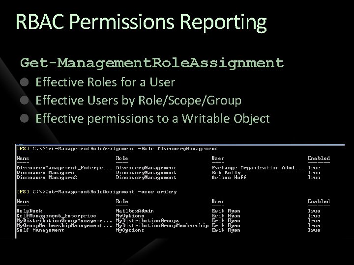 RBAC Permissions Reporting Get-Management. Role. Assignment Effective Roles for a User Effective Users by RBAC Permissions Reporting Get-Management. Role. Assignment Effective Roles for a User Effective Users by