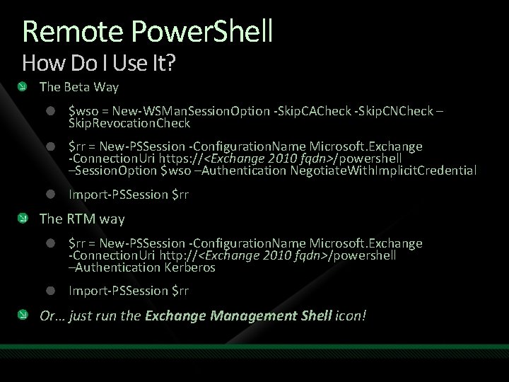 Remote Power. Shell How Do I Use It? The Beta Way $wso = New-WSMan. Remote Power. Shell How Do I Use It? The Beta Way $wso = New-WSMan.