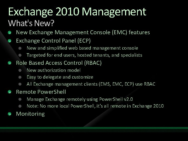 Exchange 2010 Management What's New? New Exchange Management Console (EMC) features Exchange Control Panel Exchange 2010 Management What's New? New Exchange Management Console (EMC) features Exchange Control Panel