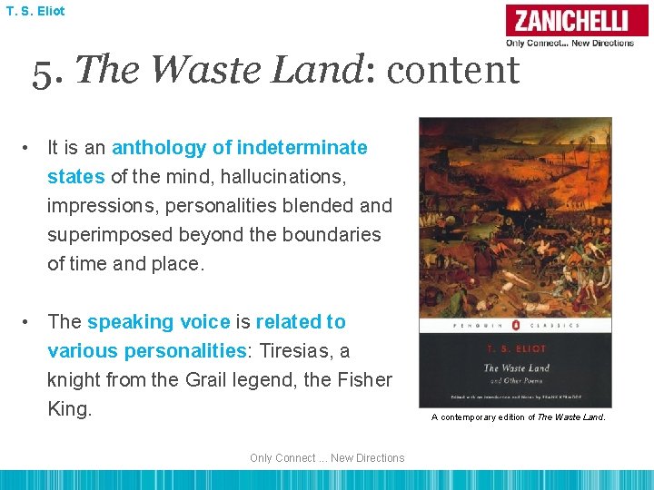 T. S. Eliot 5. The Waste Land: content • It is an anthology of