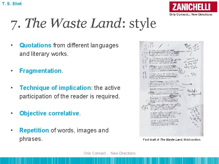 T. S. Eliot 7. The Waste Land: style • Quotations from different languages and