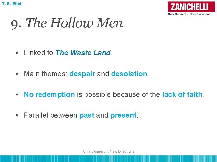 T. S. Eliot 9. The Hollow Men • Linked to The Waste Land. •