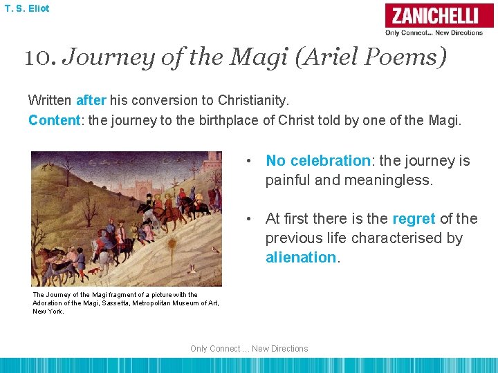 T. S. Eliot 10. Journey of the Magi (Ariel Poems) Written after his conversion