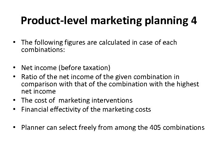 Product-level marketing planning 4 • The following figures are calculated in case of each