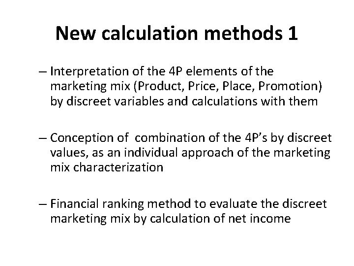 New calculation methods 1 – Interpretation of the 4 P elements of the marketing