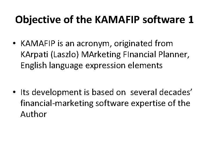 Objective of the KAMAFIP software 1 • KAMAFIP is an acronym, originated from KArpati