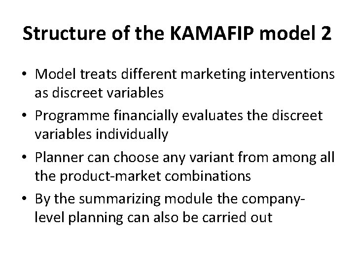 Structure of the KAMAFIP model 2 • Model treats different marketing interventions as discreet