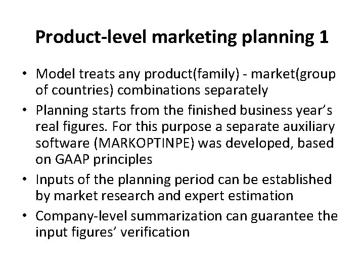 Product-level marketing planning 1 • Model treats any product(family) - market(group of countries) combinations