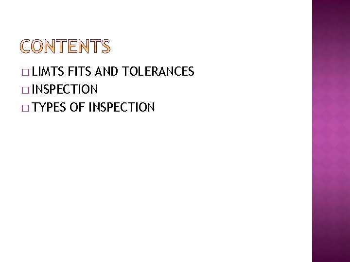 � LIMTS FITS AND TOLERANCES � INSPECTION � TYPES OF INSPECTION 