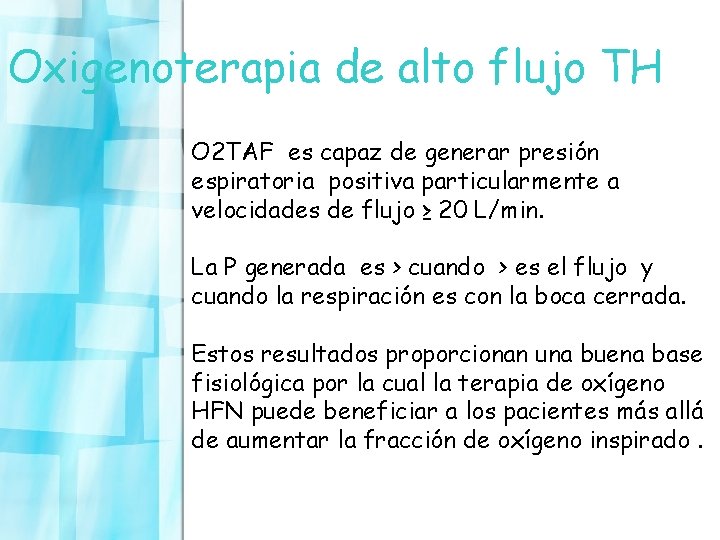 Oxigenoterapia de alto flujo TH O 2 TAF es capaz de generar presión espiratoria