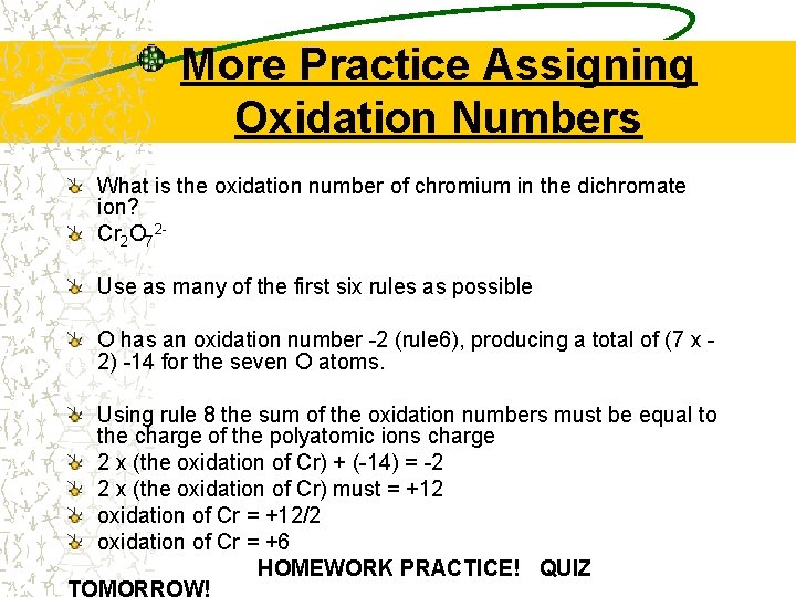 More Practice Assigning Oxidation Numbers What is the oxidation number of chromium in the