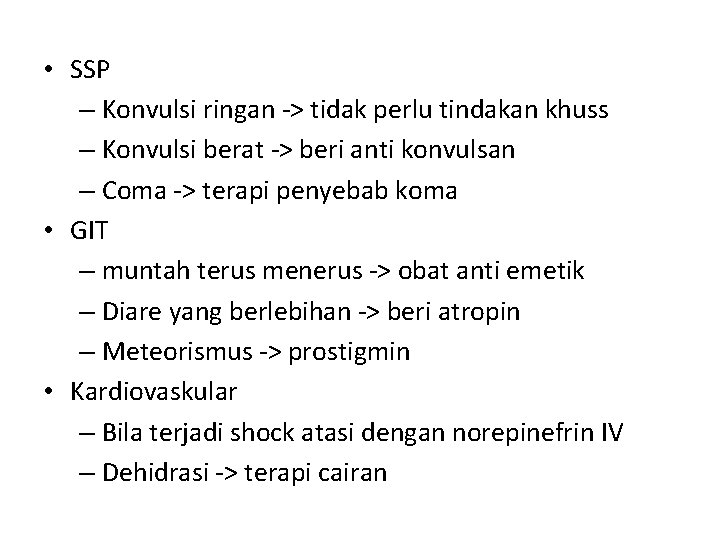 • SSP – Konvulsi ringan -> tidak perlu tindakan khuss – Konvulsi berat • SSP – Konvulsi ringan -> tidak perlu tindakan khuss – Konvulsi berat