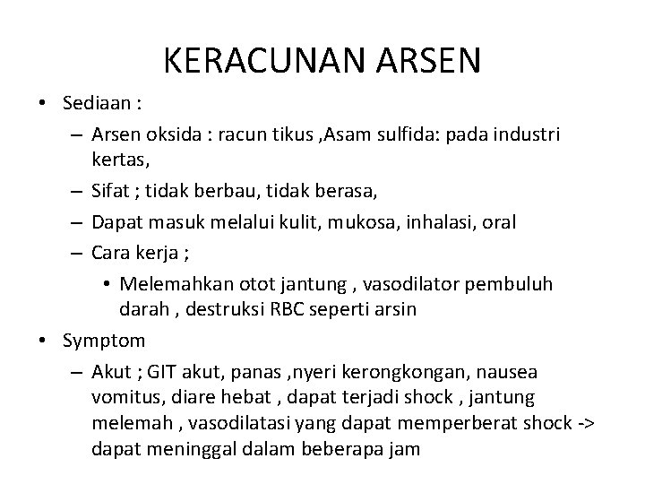 KERACUNAN ARSEN • Sediaan : – Arsen oksida : racun tikus , Asam sulfida: KERACUNAN ARSEN • Sediaan : – Arsen oksida : racun tikus , Asam sulfida: