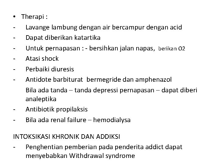 • Therapi : - Lavange lambung dengan air bercampur dengan acid - Dapat • Therapi : - Lavange lambung dengan air bercampur dengan acid - Dapat