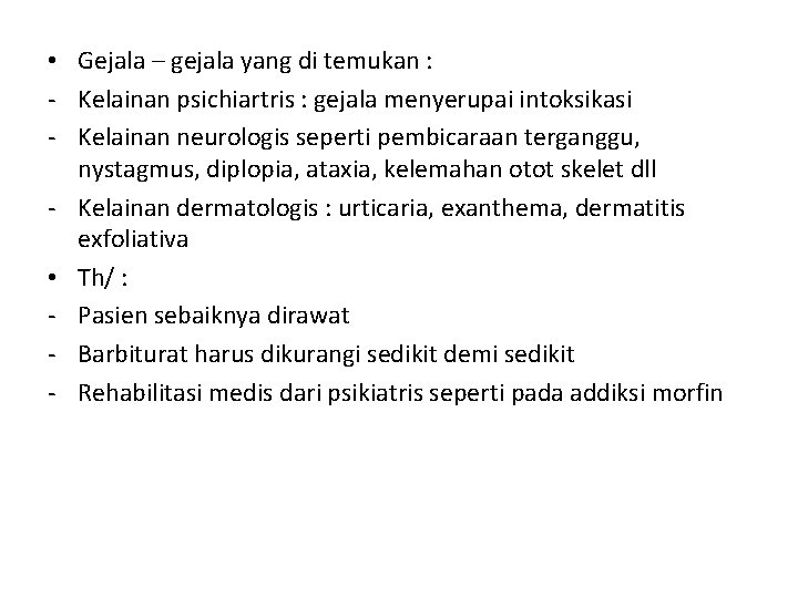 • Gejala – gejala yang di temukan : - Kelainan psichiartris : gejala • Gejala – gejala yang di temukan : - Kelainan psichiartris : gejala