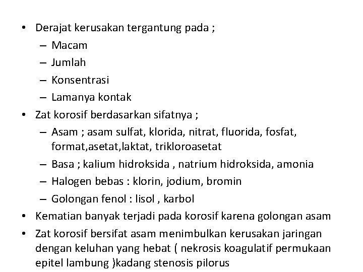 • Derajat kerusakan tergantung pada ; – Macam – Jumlah – Konsentrasi – • Derajat kerusakan tergantung pada ; – Macam – Jumlah – Konsentrasi –