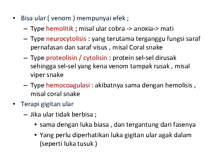 • Bisa ular ( venom ) mempunyai efek ; – Type hemolitik ; • Bisa ular ( venom ) mempunyai efek ; – Type hemolitik ;